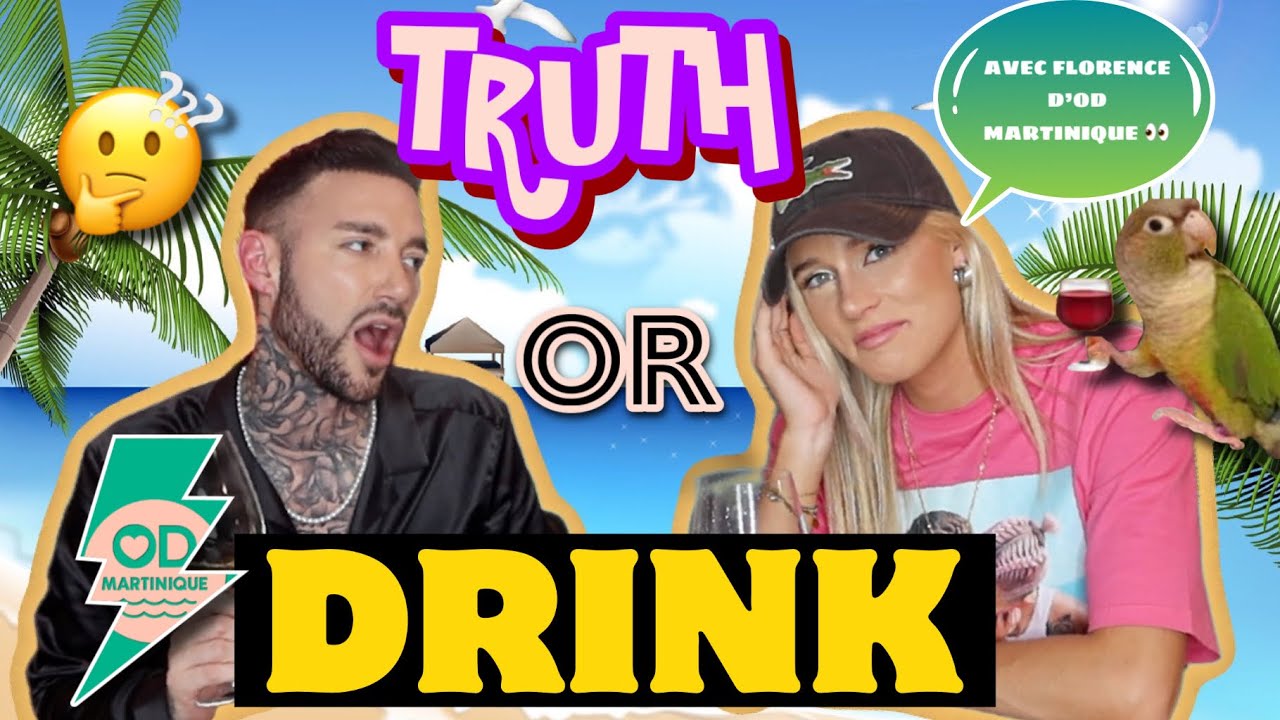 TRUTH OR DRINK ft FLORENCE D&rsquo;OD MARTINIQUE 🌴( ELLE S&rsquo;OUVRE &Agrave; COEUR OUVERT POUR LA PREMI&Egrave;RE FOIS!☕️)