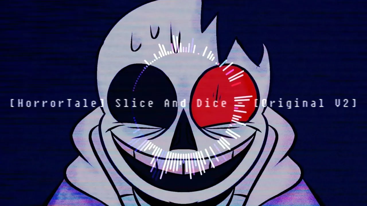 Reupload: Horrortale - Slice And Dice [v2]