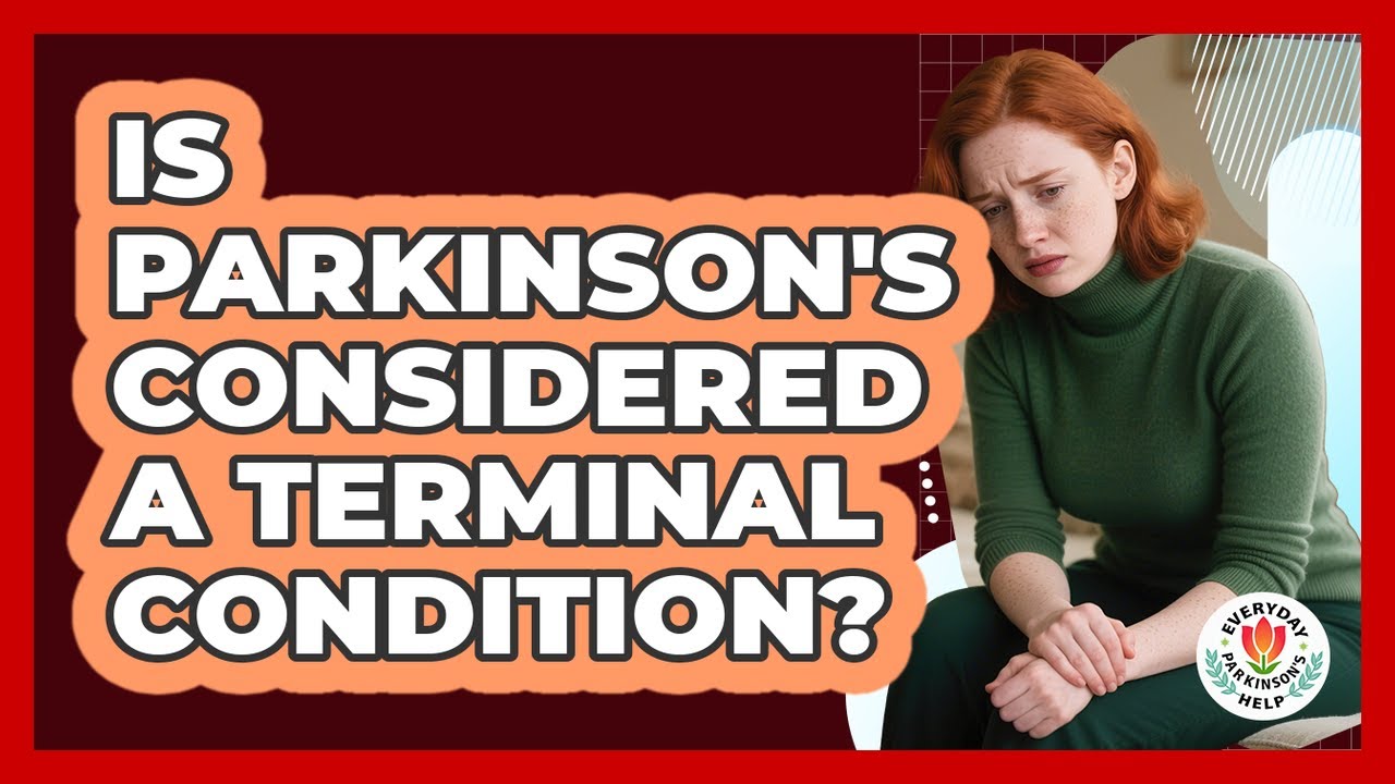 Is Parkinson's Considered a Terminal Condition?