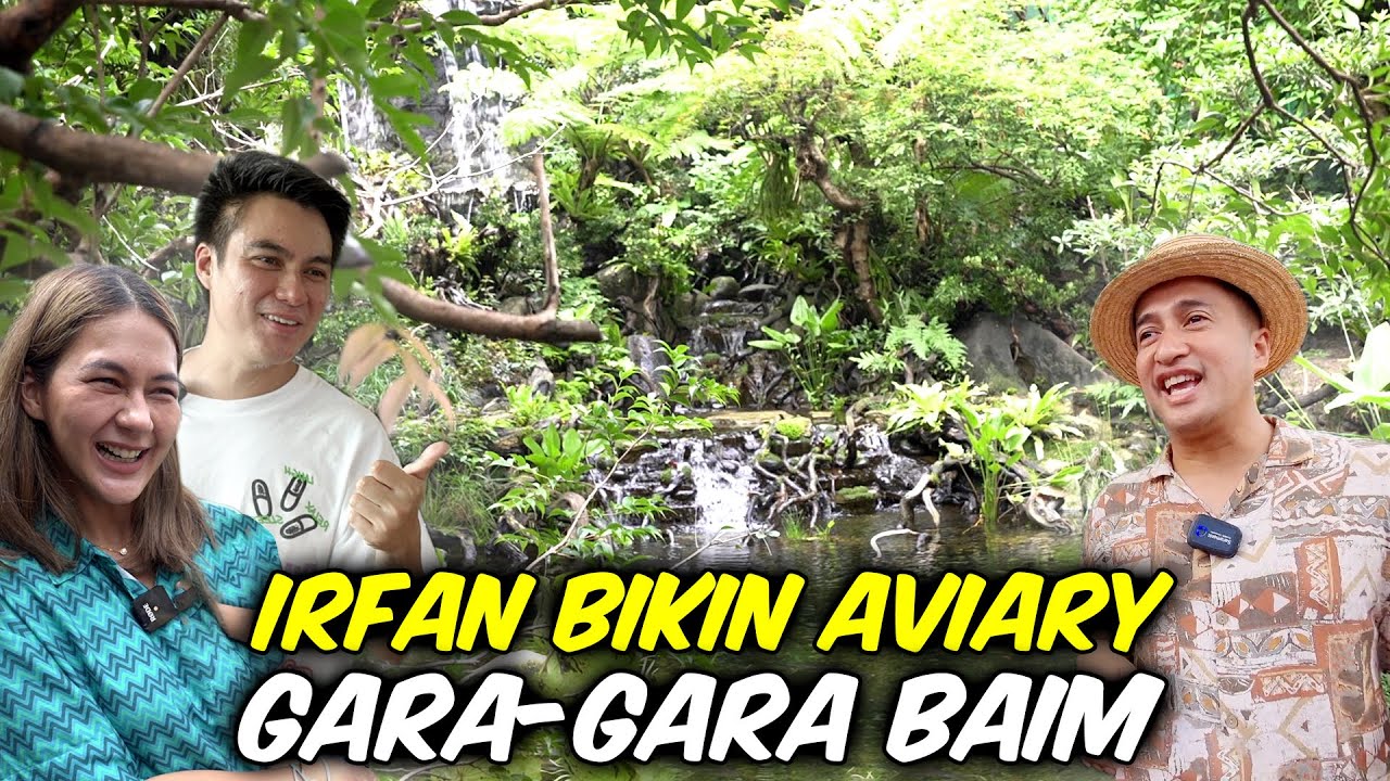 TERNYATA GARA2 BAIM, IRFAN HAKIM BIKIN AVIARY !!