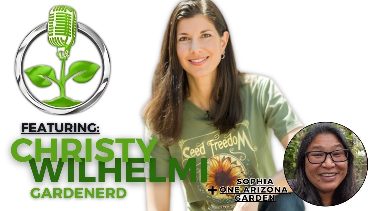 A Garden Variety Show | featuring Christy Wilhelmi + Sophea from One Arizona Garden