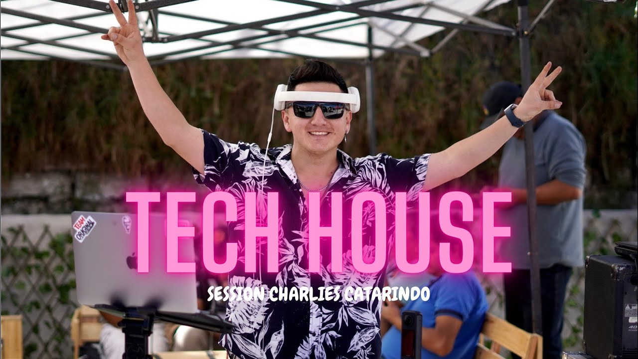MIX TECH HOUSE (Session Charlies Catarindo) ☀️