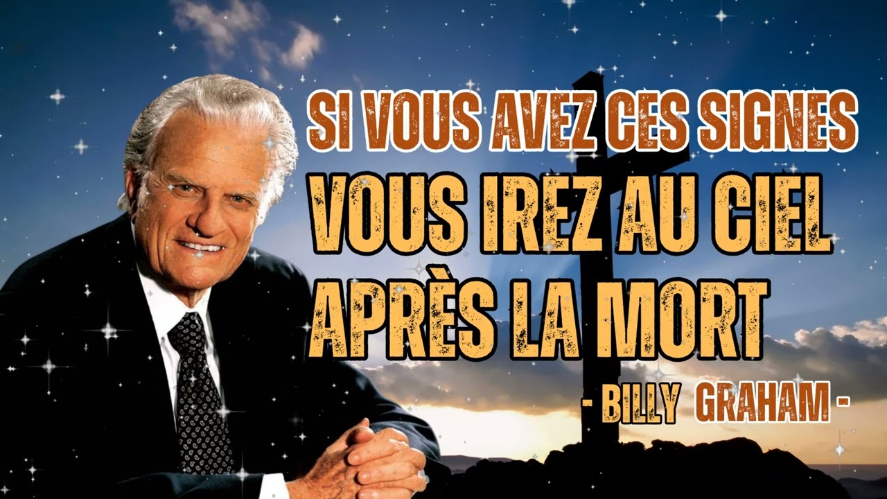 Si vous avez ces signes, vous irez au ciel après la mort | Pasteur Billy Graham