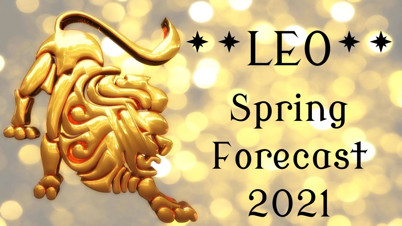 ♌️Leo ~ Follow Your Heart, Leo...It’s leading You To Success! ~ Spring 2021 Forecast