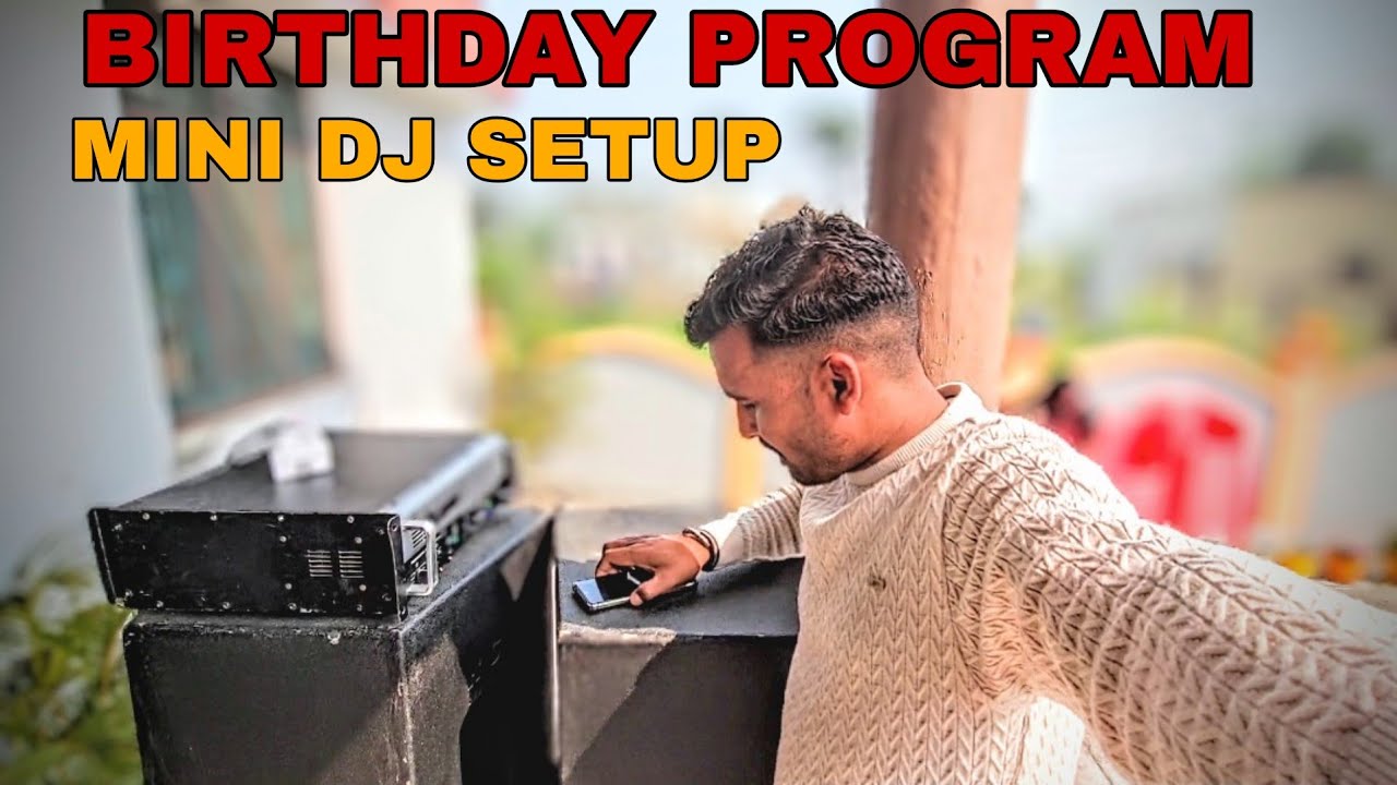 AAJ HAME MILA BIRTHDAY PROGRAM 🎂 | Mini DJ Setup Vlog 🔊 | Full DJ Setup Work