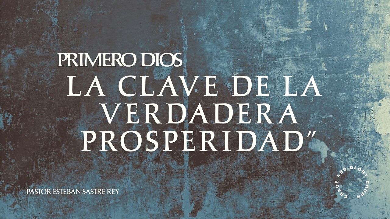 “Primero Dios: La Clave de la Verdadera Prosperidad”I  Esteban Sastre I 15 Feb 2026