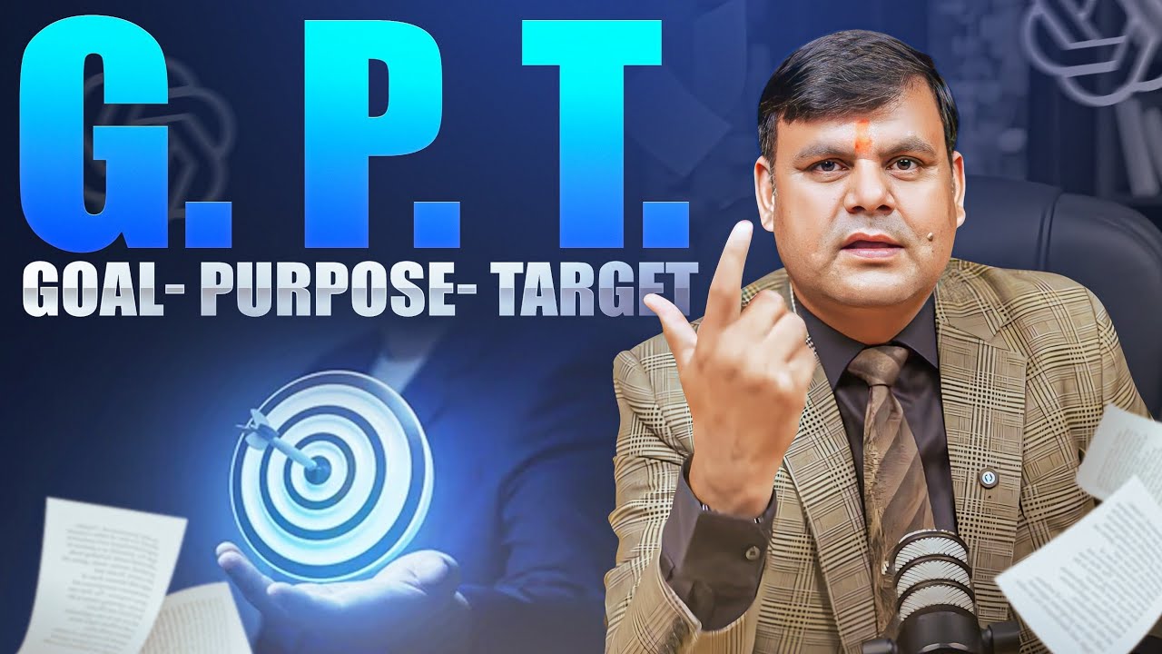 G.P.T. Goal- Purpose- Target | Amar Choudhary 