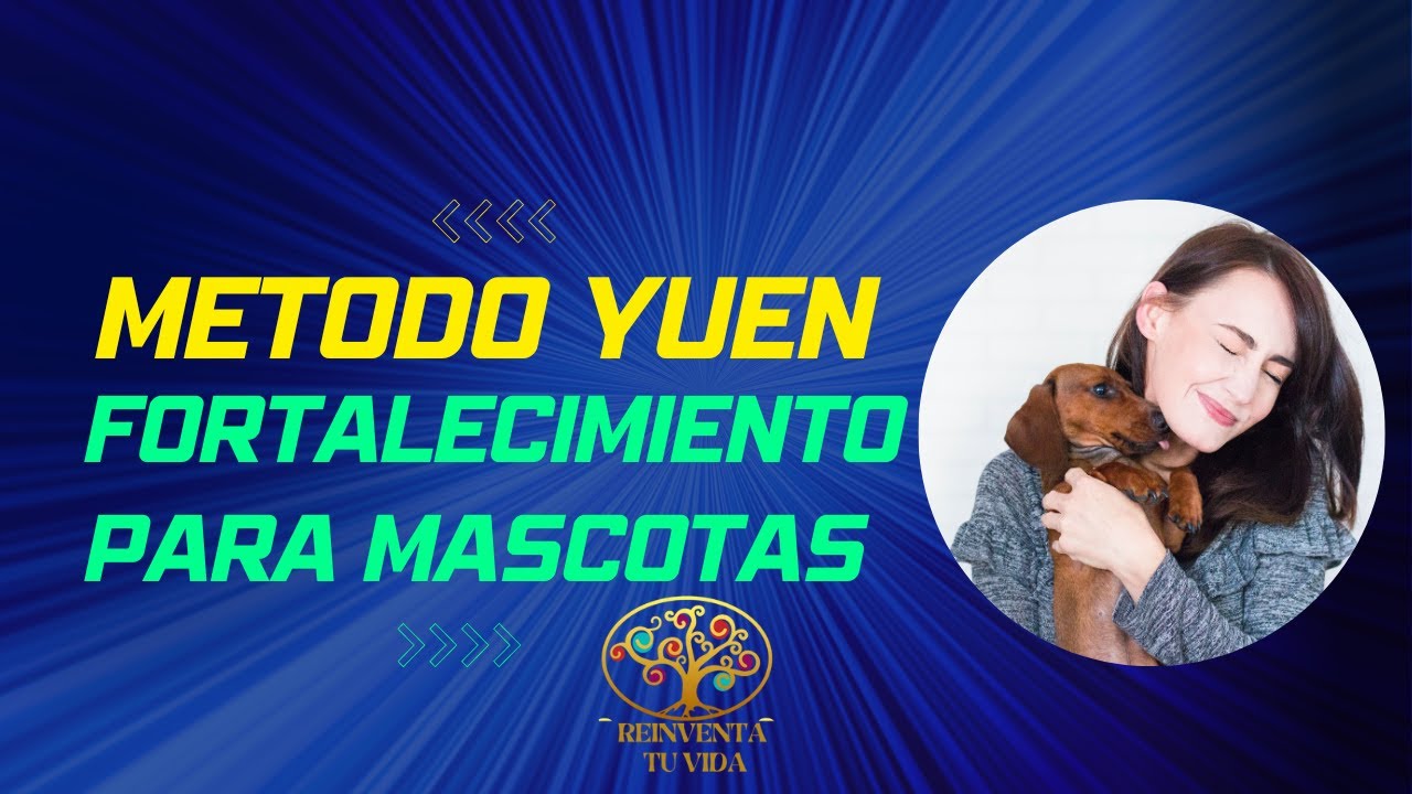 FORTALECIMIENTO MASCOTAS METODO YUEN