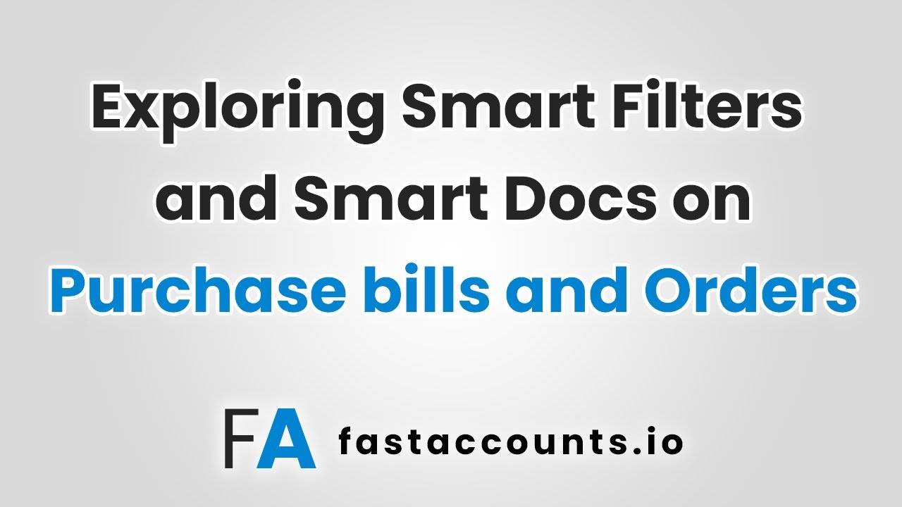 Exploring Smart Filters and Smart Docs on Purchase bills and Orders