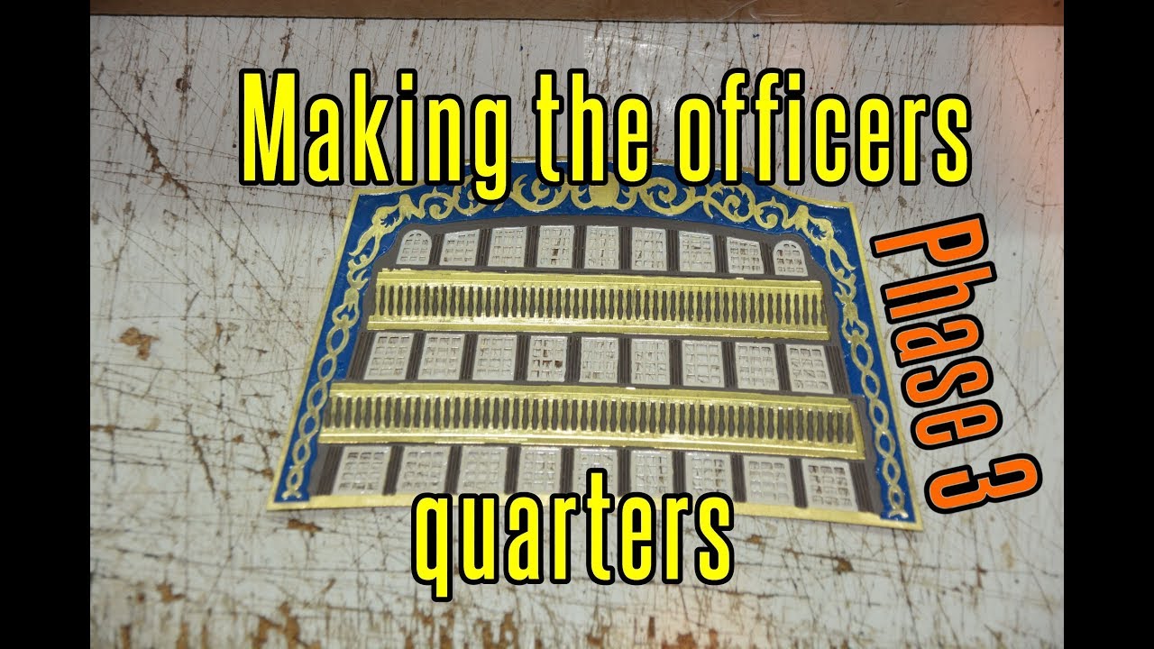 Santisima Trinidad - part 36 (phase 3) Making The Officers Quarters