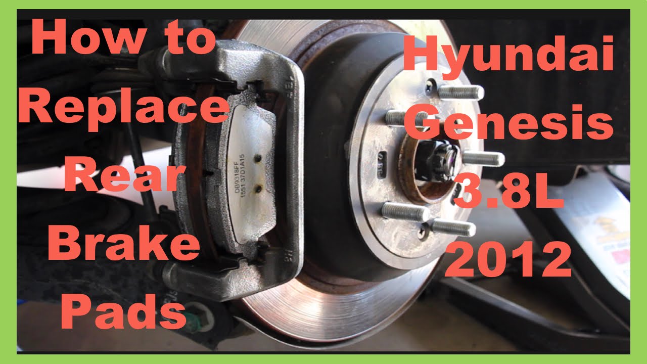 Hyundai Genesis 3.8L 2012 Sedan; How to replace rear brake pads