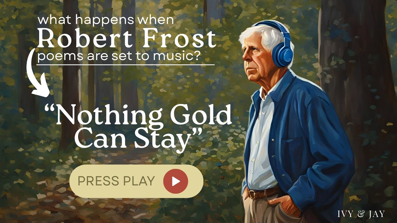 Ivy & Jay, Robert Frost - &ldquo;Nothing Gold Can Stay&rdquo; (Official Lyric Video)