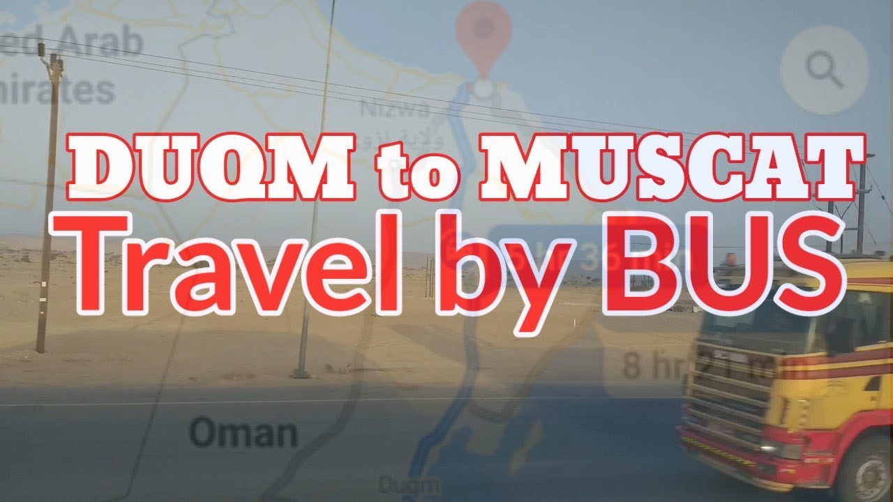Duqm City to Muscat Travel by Bus I Sultanate of Oman