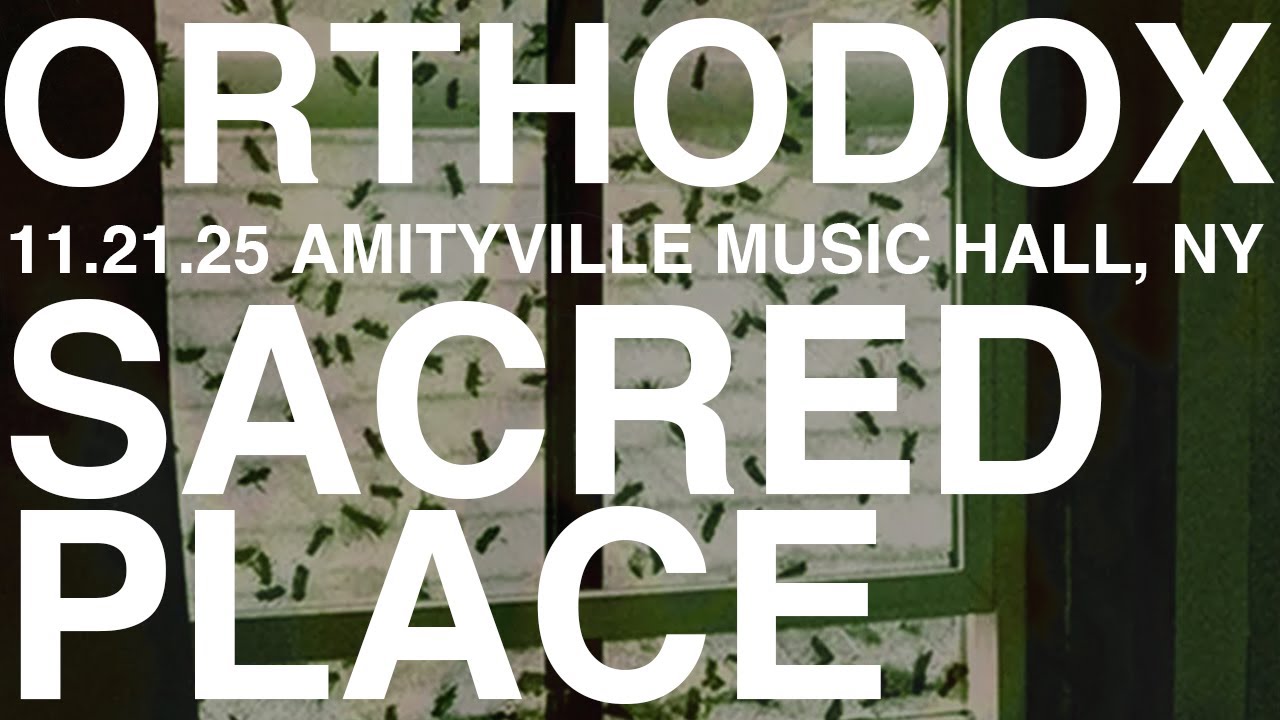 Orthodox- Sacred Place, 11.21.25, Amityville Music Hall, Amityville, NY