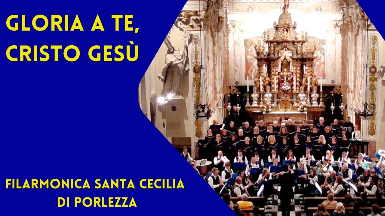 Gloria a te , Cristo Gesù - Filarmonica Santa Cecilia di Porlezza