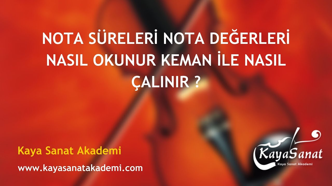 Nota Süreleri Nasıl Okunur ? Keman ile Nasıl Çalınır ?