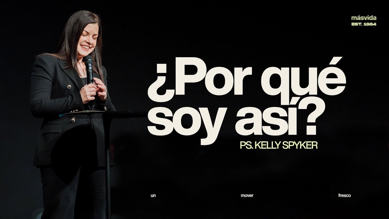 ¿Por qué soy así? - Kelly Spyker