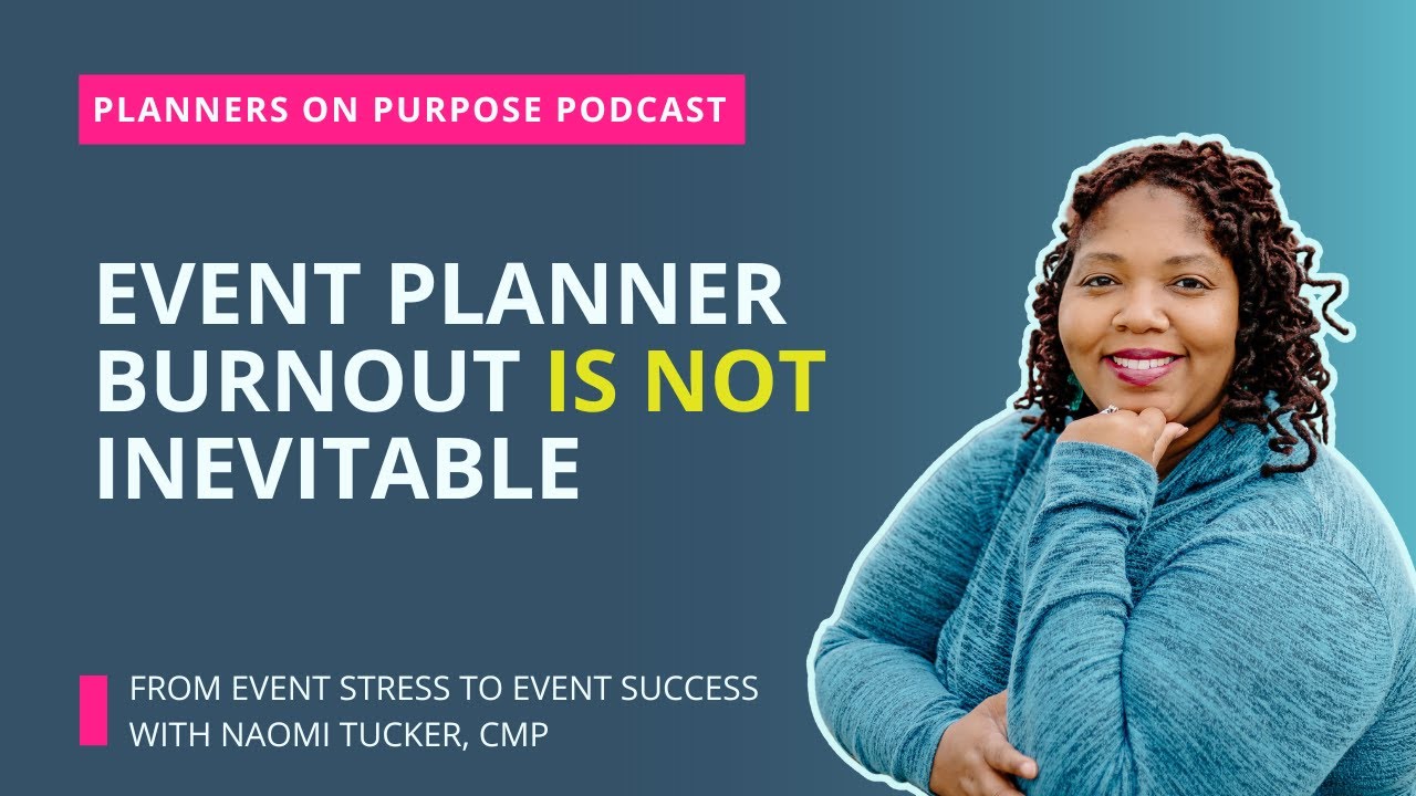 Event Planner Burnout Is Not Inevitable