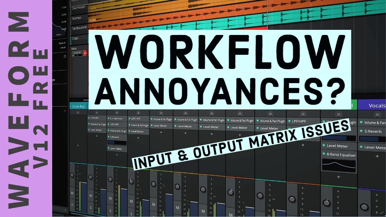 Tracktion Waveform 12 Free | Workflow Annoyances?
