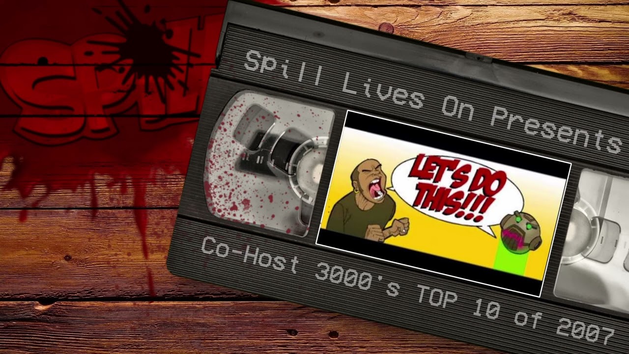 Co-Host 3000's Top Ten of 2007 | Spill Lives On
