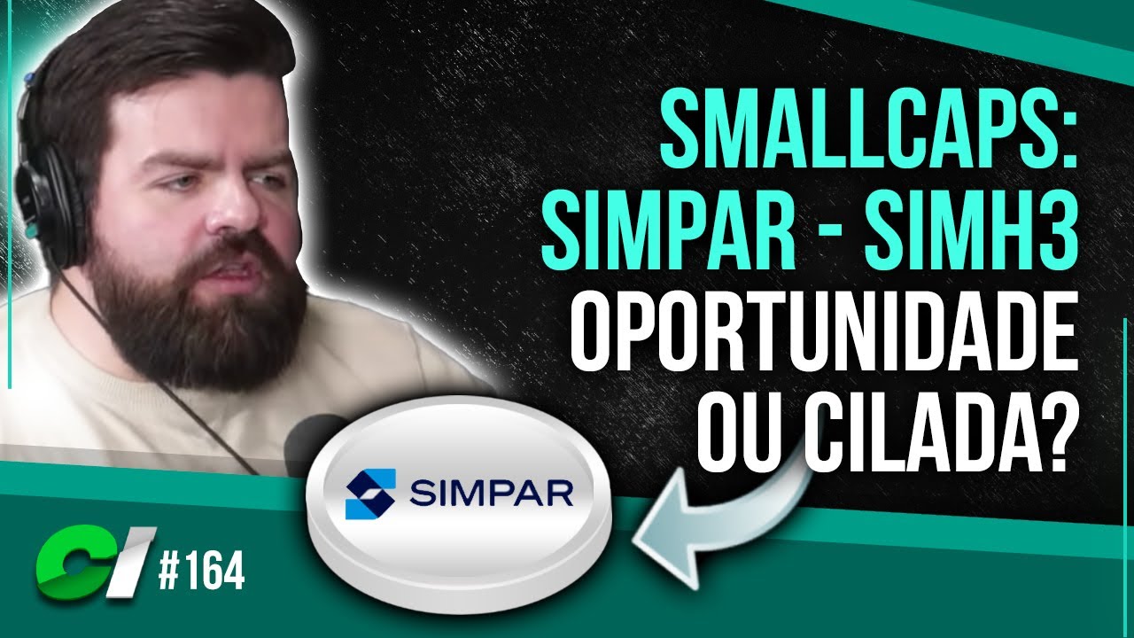 SMALLCAPS: SIMPAR (SIMH3) VALE A PENA INVESTIR? | RICARDO SCHWEITZER #164