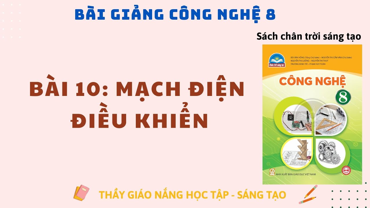 Công nghệ 8: Bài 10 Mạch điện điều khiển / Chân trời sáng tạo