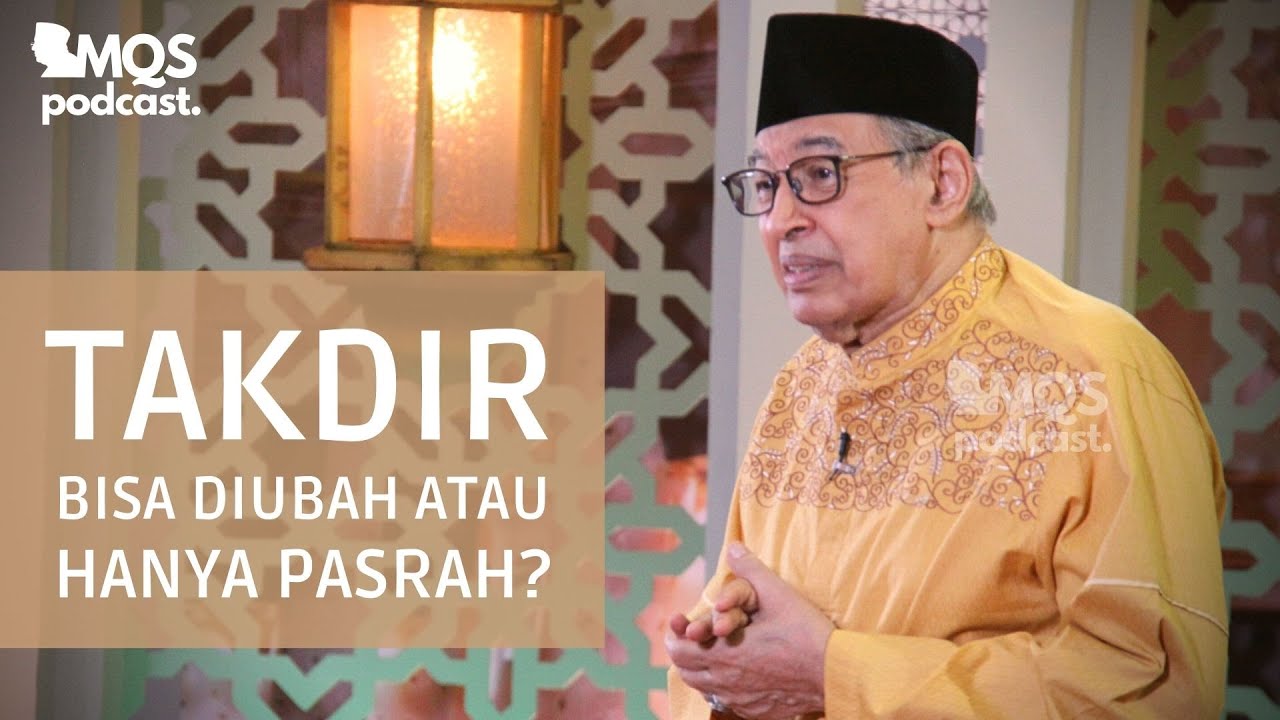 Takdir, Bisa Diubah Atau Hanya Pasrah? | M. Quraish Shihab Podcast