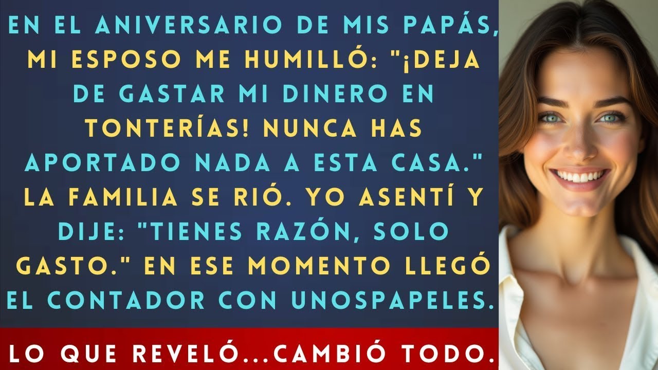 En el Aniversario de Mis Papás, Mi Esposo Me Humilló Por  Gastar Su Dinero  — Llegó El Contador