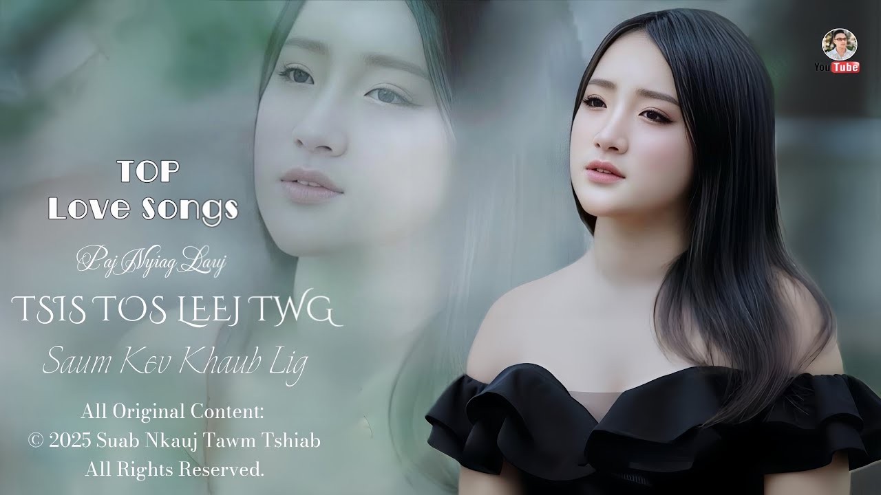 TOP HMONG LOVE SONGS - Hmong Songs Collection #2025 #2026 @Suab.Nkauj.Tawm.Tshiab