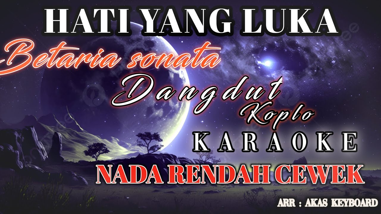 HATI YANG LUKA || NADA RENDAH CEWEK | KARAOKE DANGDUT KOPLO ( Layla karaoke ) 