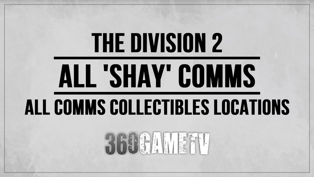 The Division 2 All Shay Comms Collectibles Locations Guide - Collectibles Guide