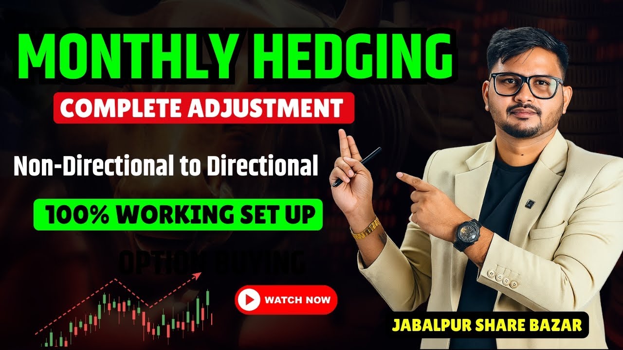 Monthly Option Hedging Full Adjustment Video || By Jabalpur Share Bazar || Monthly Hedging Strategy&rdquo;