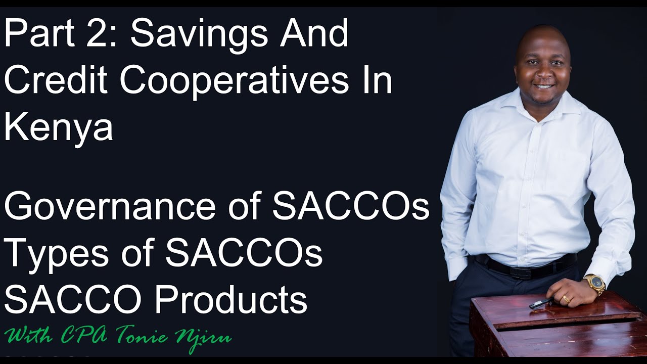 Episode 6: Part Two on SACCOs - Governance & Types of SACCOs