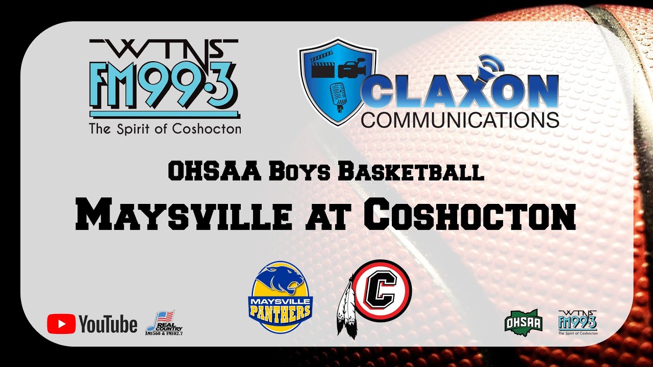 Maysville at Coshocton - OHSAA Boys Basketball from WTNS 99.3 FM
