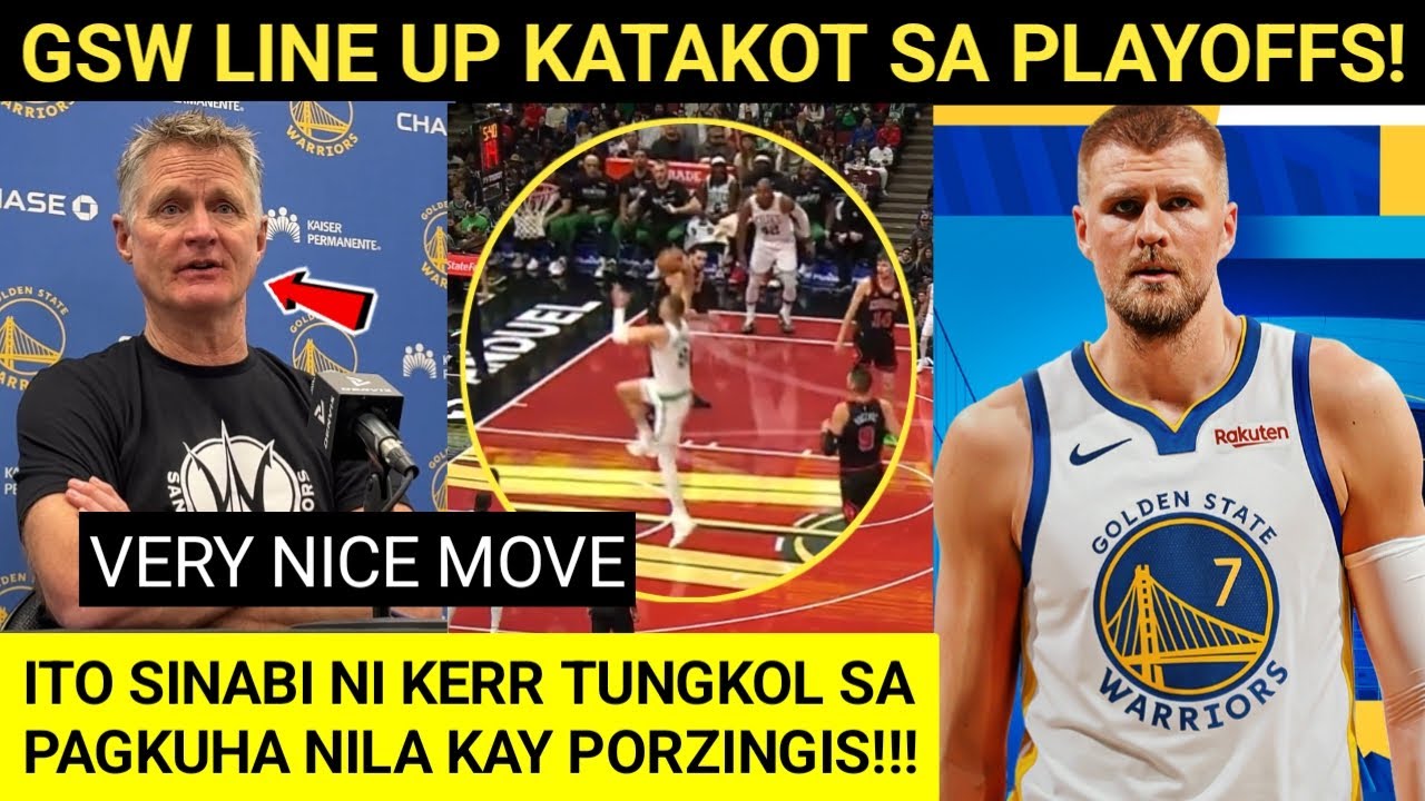 KERR kampante kay KRISTAPS | Warriors kakaiba parin sa playoffs! Ganito ka mamaw si PORZINGIS!