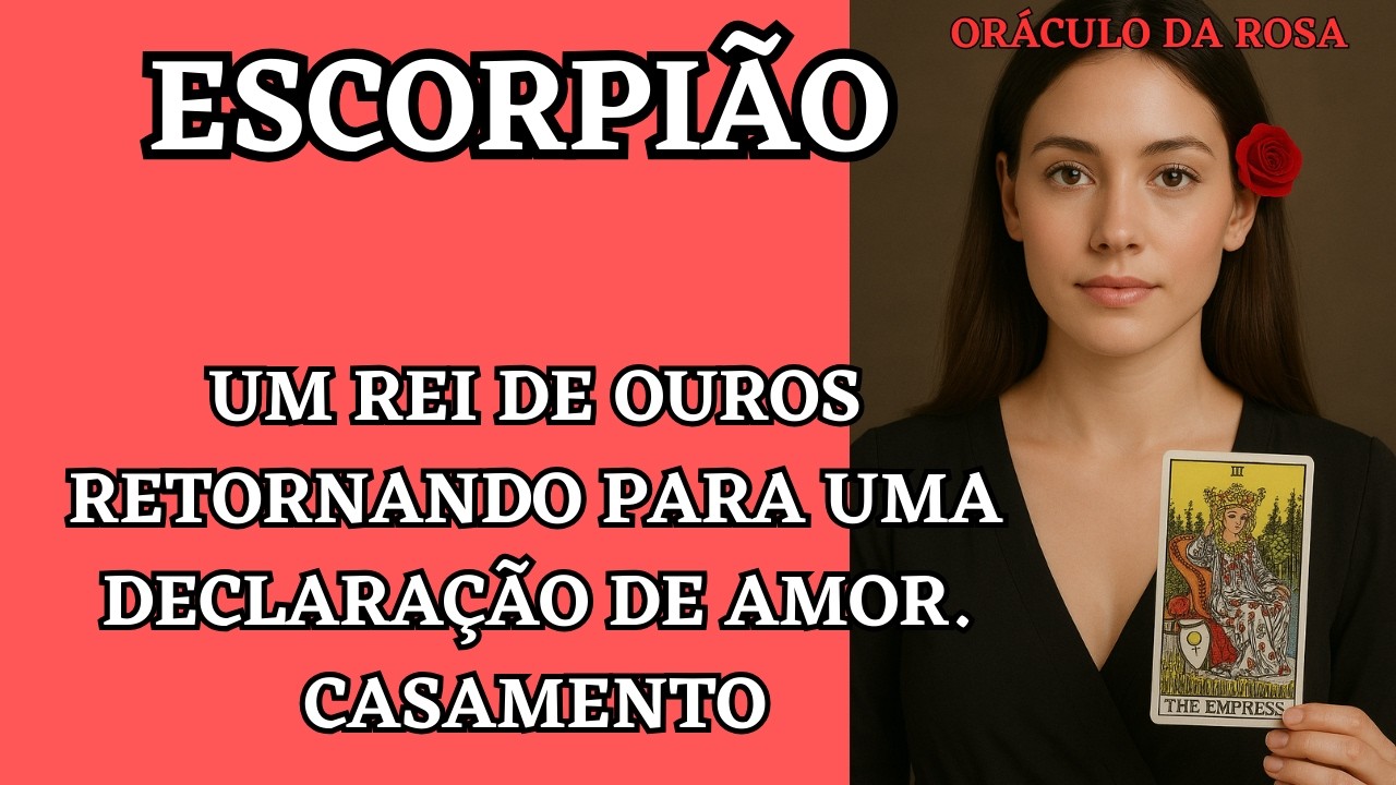 Escorpião - Um Rei de Ouros retornando para uma declaração de amor. CASAMENTO 