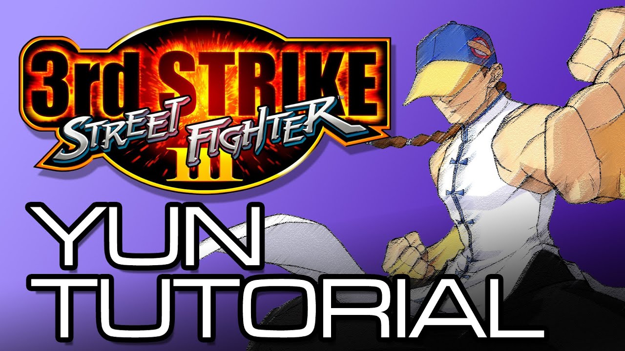 THE ART OF YUN - SF3: 3rd Strike Yun Tutorial