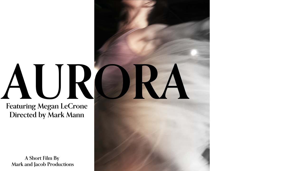 Aurora | Ballet Film Starring Megan LeCrone