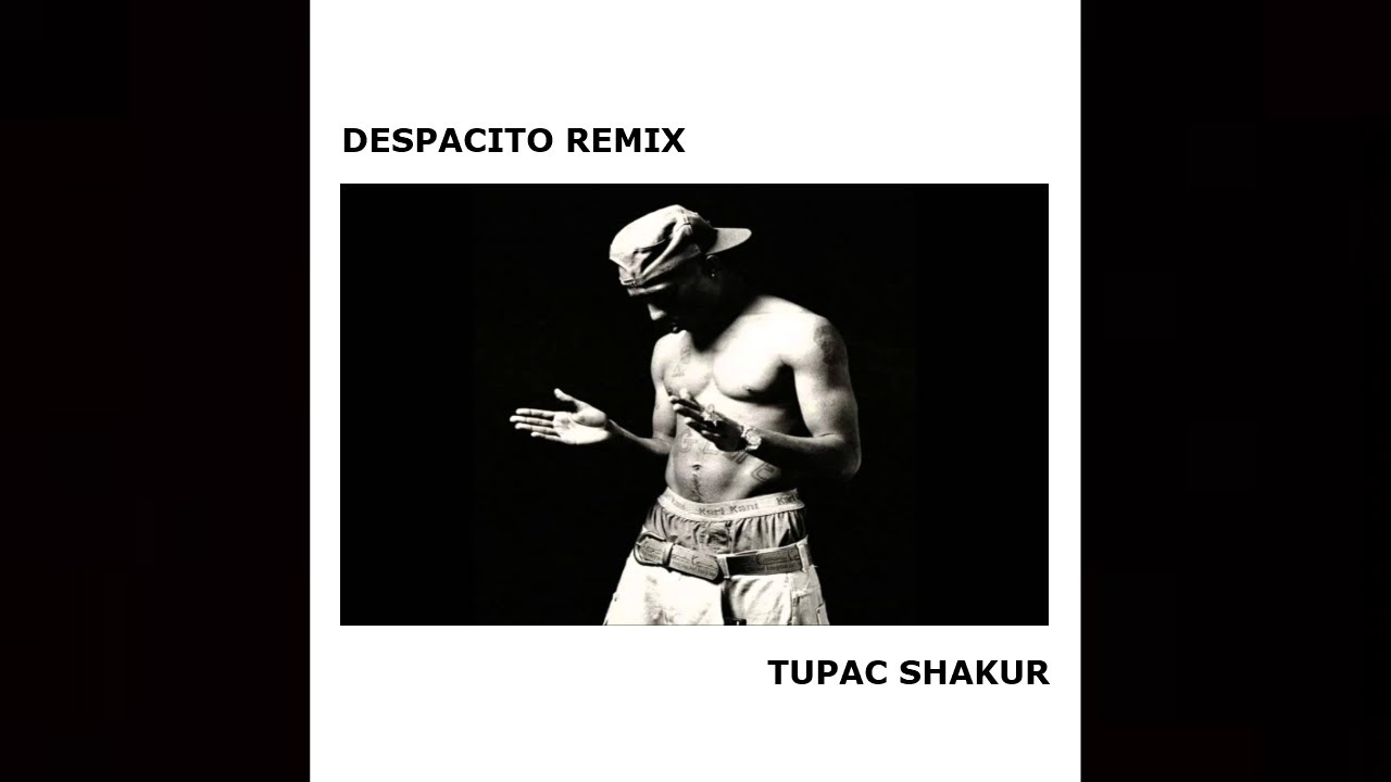 2Pac - Despacito (Remix 2017)