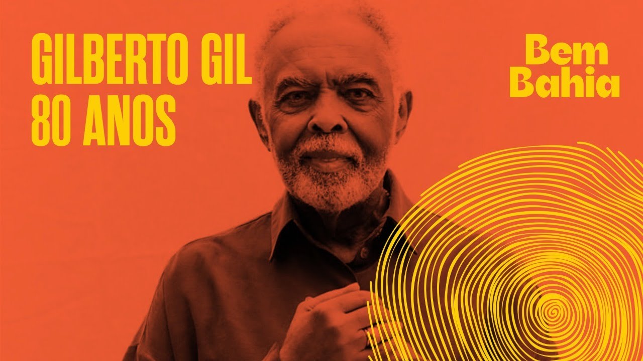 GILBERTO GIL 80 ANOS | BEM BAHIA