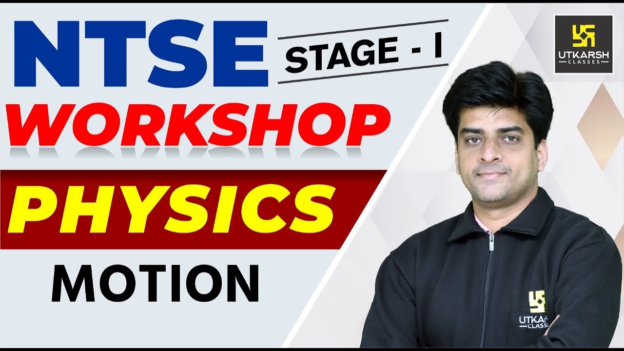NTSE Stage 1 Workshop | Motion | Physics | Sharad Mathur Sir| Utkarsh Neet Jee