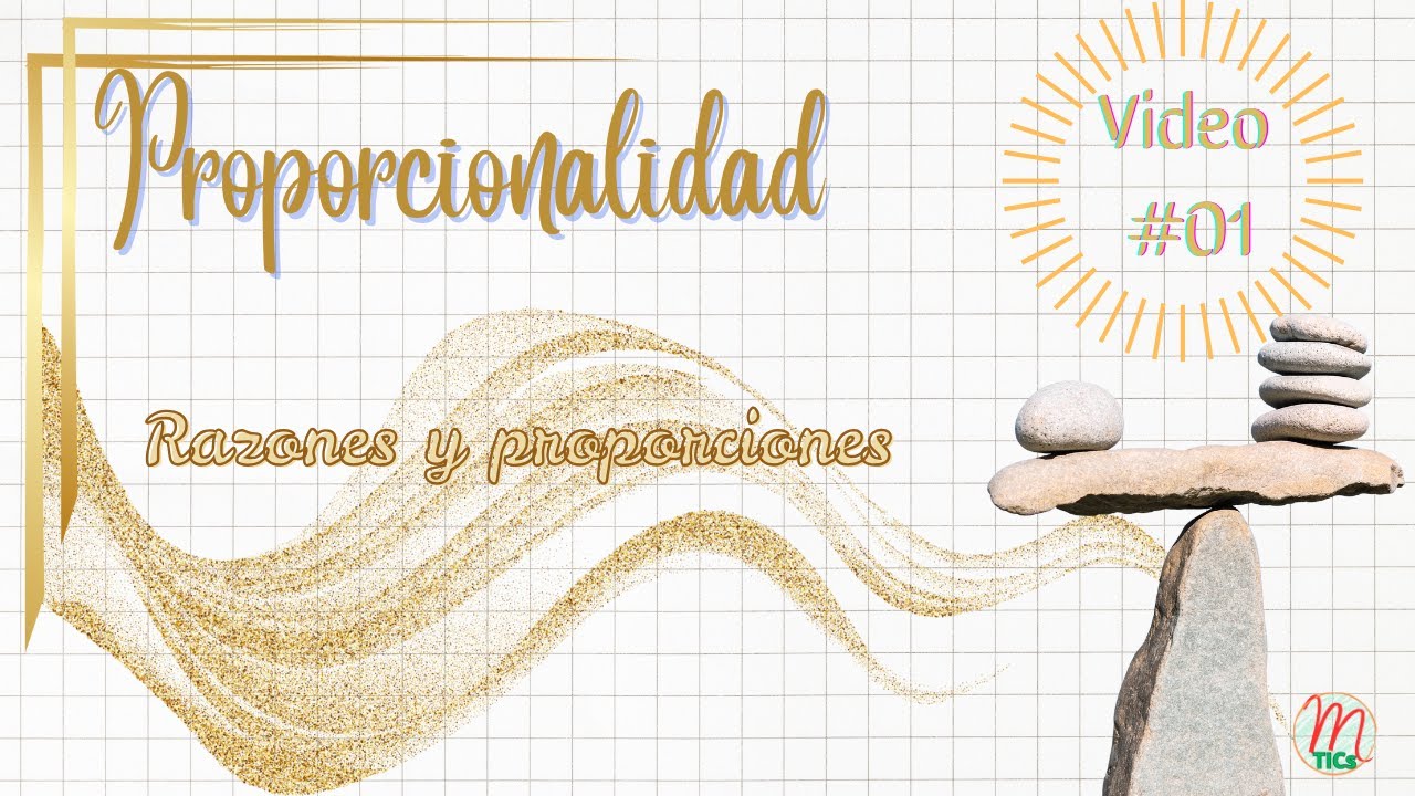 #01 - Proporcionalidad. Razones y proporciones