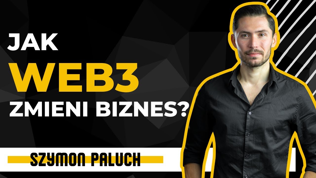 Czym jest Web3 i jak zmieni biznes w najbliższych latach? Gość: Szymon Paluch