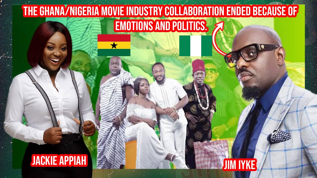 Ghana & Nigeria movie industry collaboration ended because of EMOTIONS AND POLITICS.
