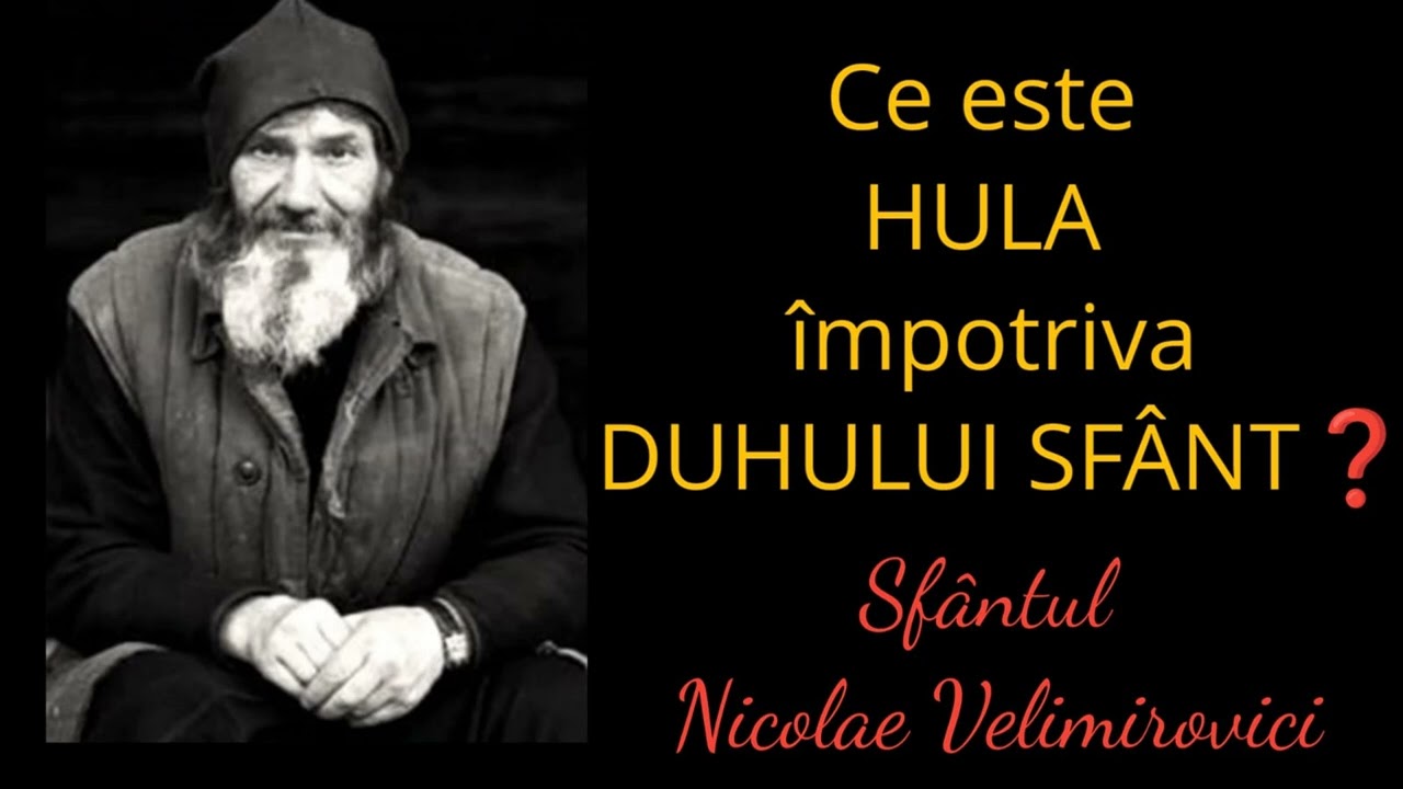 Ce este hula impotriva Duhului Sfant - Sfantul Nicolae Velimirovici