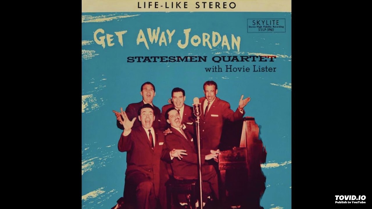 Get Away Jordan LP [Stereo] - The Statesmen Quartet With Hovie Lister (1959) [Full Album]