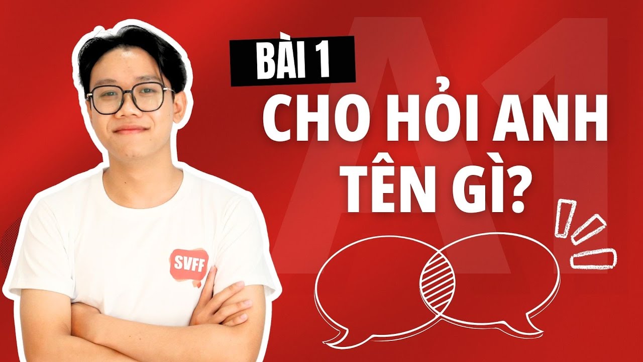 Lesson 1: Cho Hỏi Anh Tên Gì? - How to Introduce Yourself in Vietnamese | Vietnamese for Beginners
