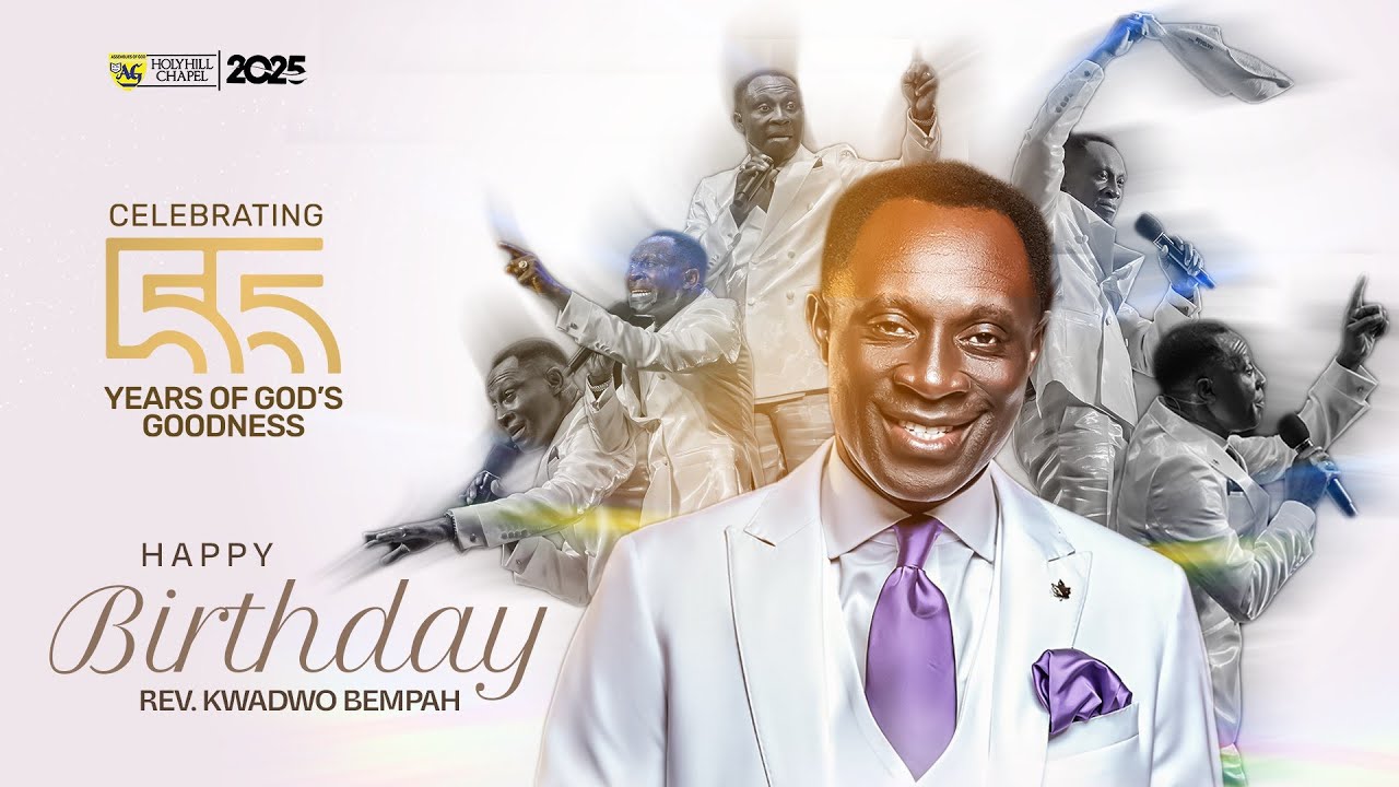 SPECIAL BIRTHDAY PRAISE CONCERT IN HONOUR OF REV KWADWO BEMPAH || 21ST NOVEMBER, 2025