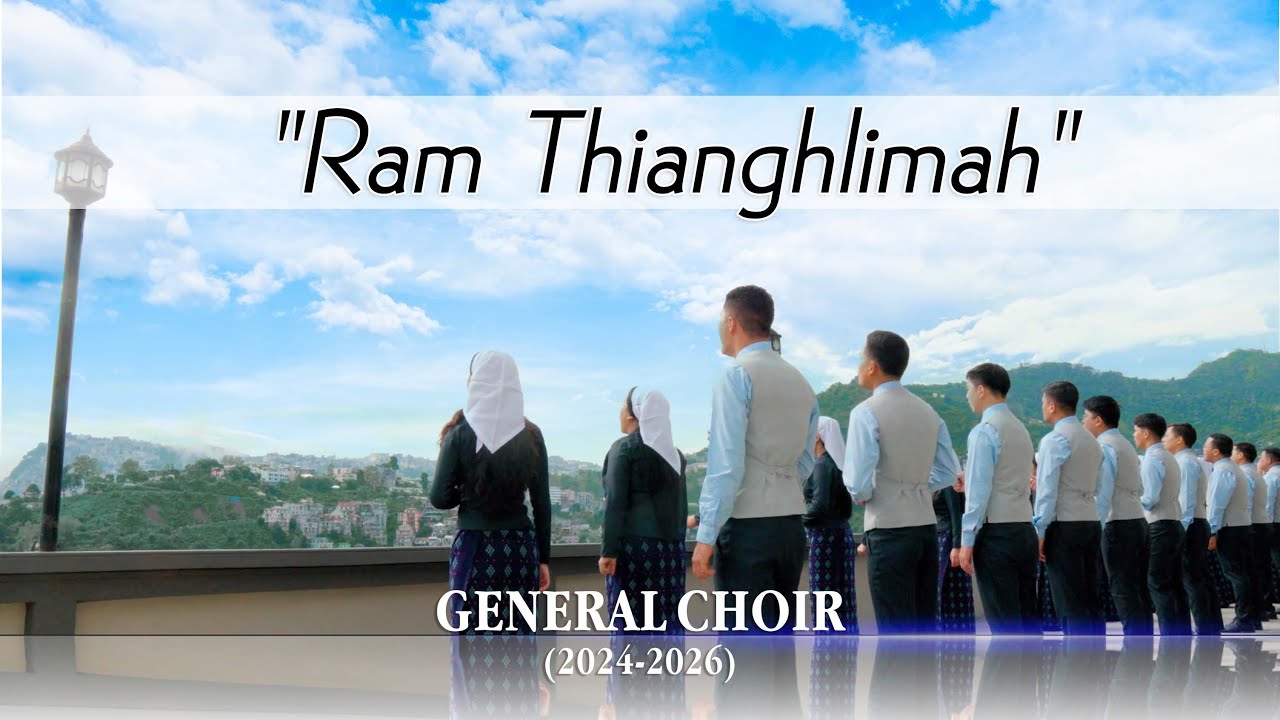 General Choir (2024 - 2026) - Ram Thianghlimah (Official Music Video)