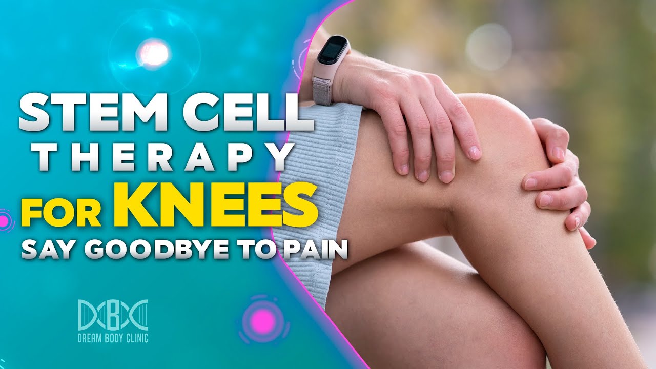 Stem Cell Therapy for Knees Say Goodbye to Pain in 2025